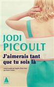 J'aimerais tant que tu sois là - JODI PICOULT