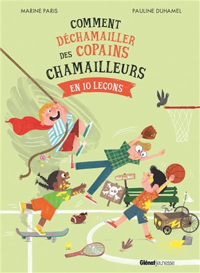 Comment déchamailler des copains chamailleurs - MARINE PARIS - PAULINE DUHAMEL