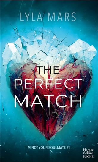 I&#39;m not your soulmate T.01 The perfect match - LYLA MARS