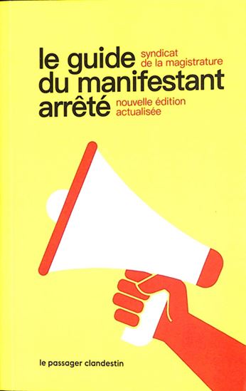 Le Guide du manifestant arrêté N. éd. - COLLECTIF