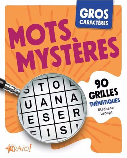 Gros caractères : Mots mystères : 90 grilles thématiques N. éd. - STÉPHANE LEPAGE