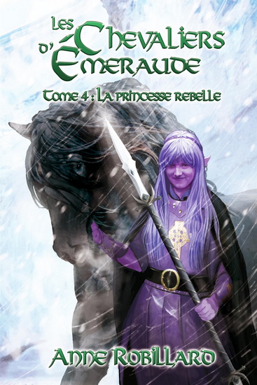 La Princesse rebelle #04 N. éd. - ANNE ROBILLARD