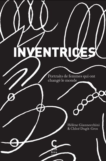 Inventrices - HÉLÈNE GIANNECCHINI - CHLOÉ DUGIT-GROS