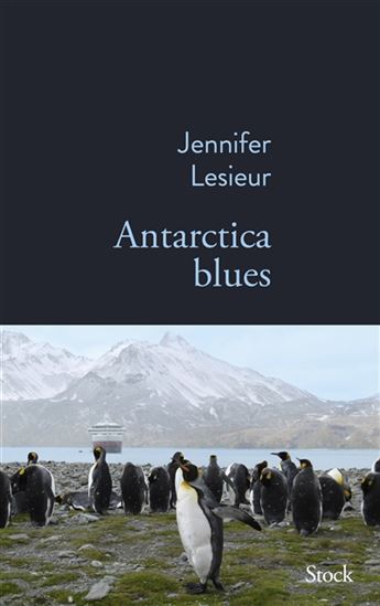 Antarctica blues - JENNIFER LESIEUR