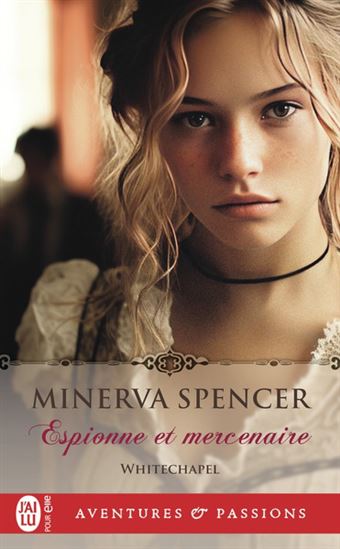 Whitechapel T.03 Espionne et mercenaire - MINERVA SPENCER