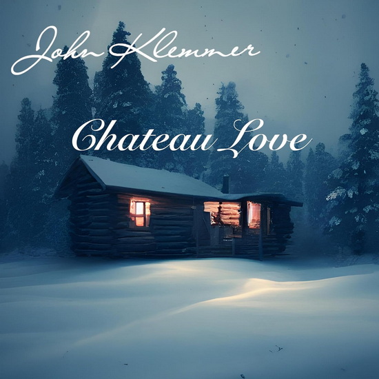 Chateau Love - JOHN KLEMMER