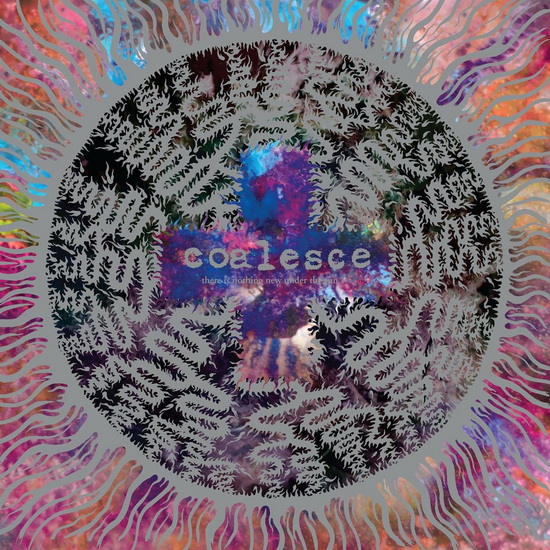 There Is Nothing New Under The Sun (Vinyle Argent) - COALESCE