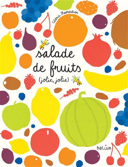 Salade de fruits (jolie, jolie) - CÉDRIC RAMADIER