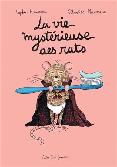 La Vie mystérieuse des rats - SOPHIE HUMANN - SÉBASTIEN MOURRAIN