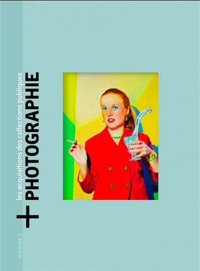 + Photographie : les acquisitions des collections publiques T.05 - COLLECTIF