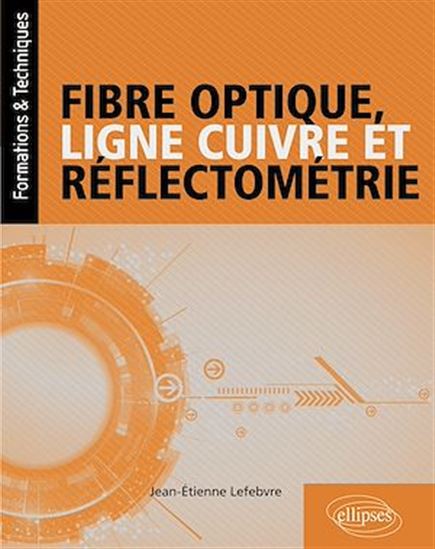 Fibre optique, ligne cuivre et réflectométrie - JEAN-ETIENNE LEFEBVRE
