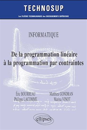 Informatique : de la programmation linéaire à la programmation par contraintes - COLLECTIF