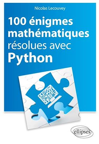 100 énigmes mathématiques résolues avec Python - NICOLAS LECOUVEY