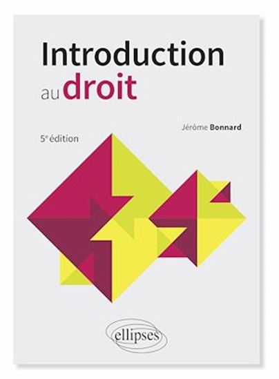 Introduction au droit - 5e édition - JÉRÔME BONNARD
