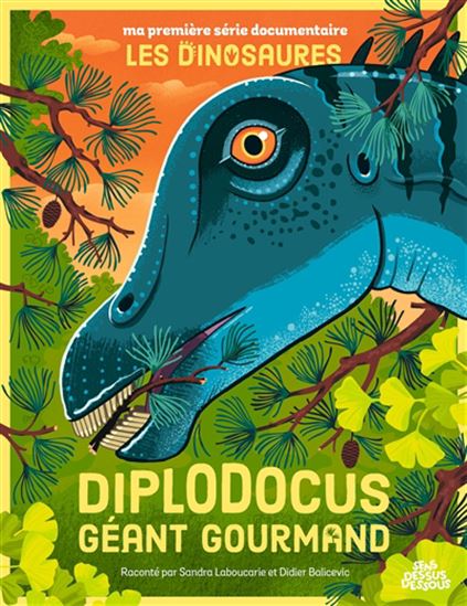 Diplodocus : géant gourmand - SANDRA LABOUCARIE - DIDIER BALICEVIC