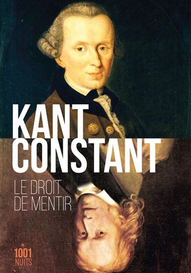Le Droit de mentir N. éd. - EMMANUEL KANT - BENJAMIN CONSTANT