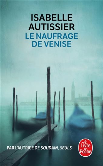 Le Naufrage de Venise - ISABELLE AUTISSIER