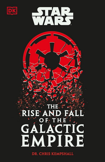 Star Wars The Rise and Fall of the Galactic Empire - CHRIS KEMPSHALL