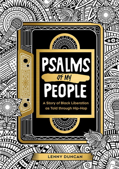 Psalms of My People: A Story of Black Liberation as Told through Hip-Hop - LENNY DUNCAN