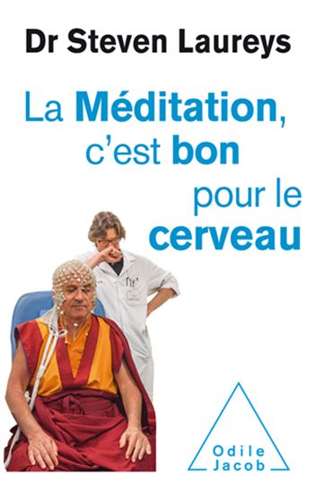 La Méditation, c&#39;est bon pour le cerveau - STEVEN LAUREYS