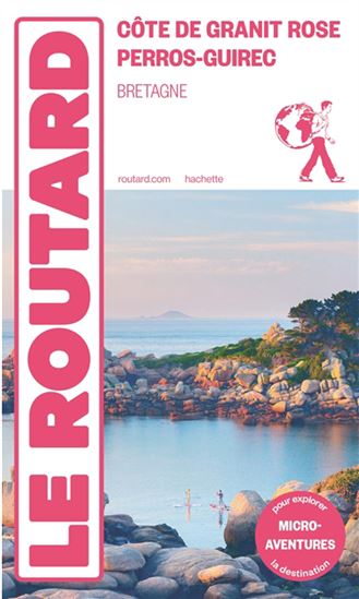 Côte de Granit rose, Perros-Guirec : Bretagne : micro-aventures pour explorer la destination N. éd. - PHILIPPE GLOAGUEN