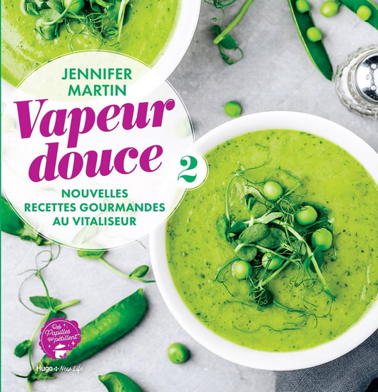 Vapeur douce : nouvelles recettes gourmandes au vitaliseur - JENNIFER MARTIN