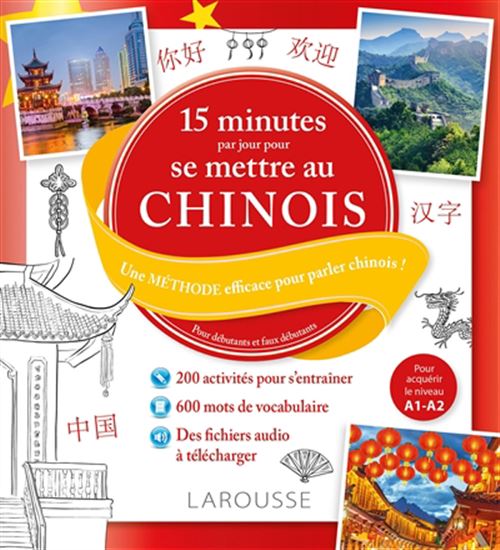 15 minutes par jour pour se mettre au chinois : une méthode efficace pour parler chinois ! : pour débutants et faux débutants N. éd. - MIN LIAO
