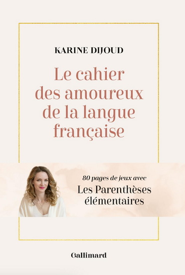 Le Cahier d&#39;activités langue française - KARINE DIJOUD