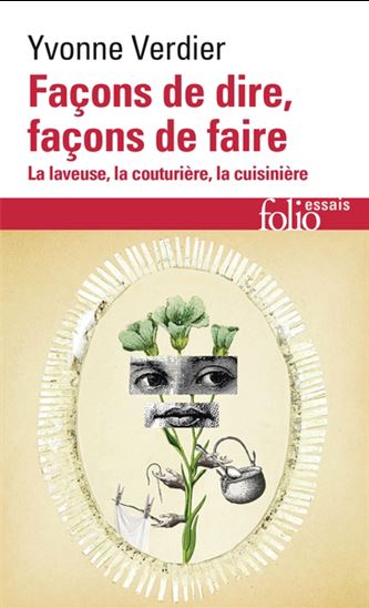 Façons de dire, façons de faire : la laveuse, la couturière, la cuisinière - YVONNE VERDIER