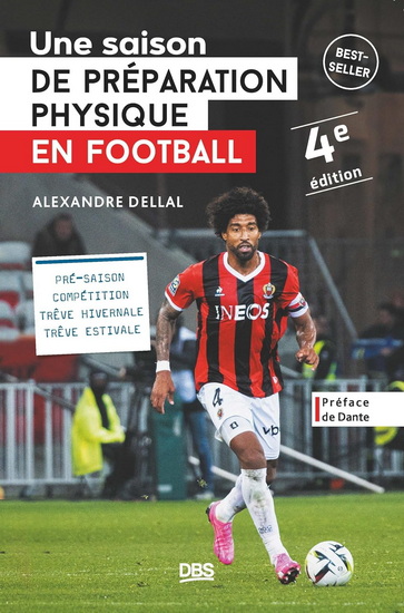 Une saison de préparation physique en football 4e éd. - ALEXANDRE DELLAL