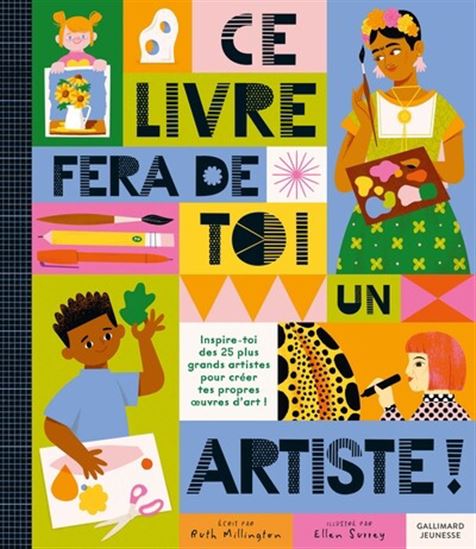 Ce livre fera de toi un artiste ! - RUTH MILLINGTON - ELLEN SURREY