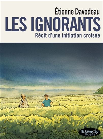 Les Ignorants : récit d&#39;une initiation croisée - ETIENNE DAVODEAU