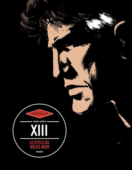 Les Cahiers de la BD, hors série. XIII : le cycle du soleil noir - COLLECTIF