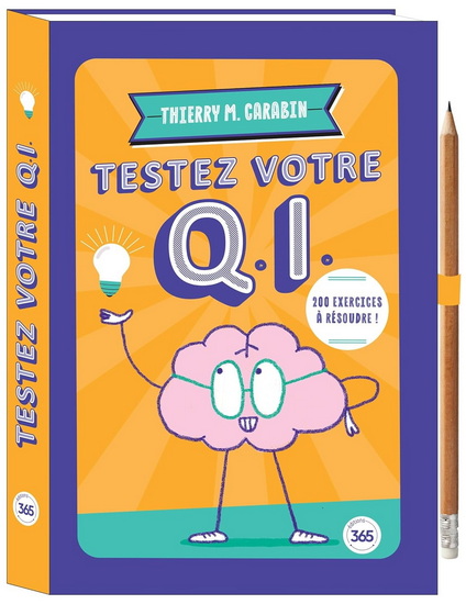 Testez votre QI : 200 exercices à résoudre ! - THIERRY M CARABIN