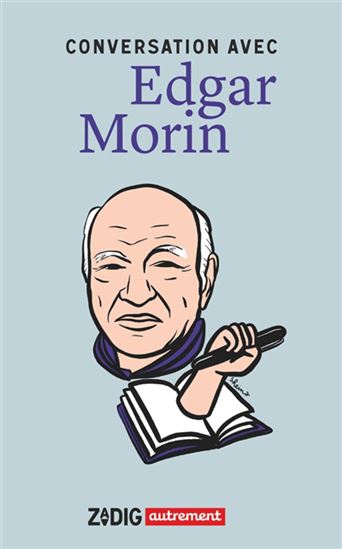 Conversation avec Edgar Morin - EDGAR MORIN