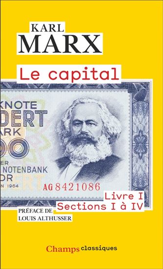 Le Capital : livre 1, sections 1 à 4 N. éd. - KARL MARX