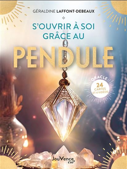 S&#39;ouvrir à soi grâce au pendule N. éd. - GÉRALDINE LAFFONT-DEBEAUX