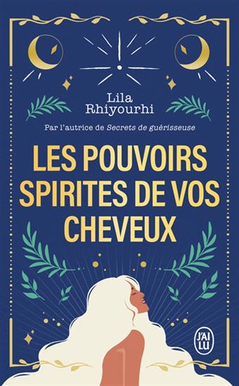 Les Pouvoirs spirites de vos cheveux - LILA RHIYOURHI