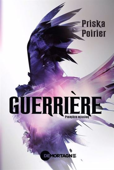Guerrière : première mission - PRISKA POIRIER