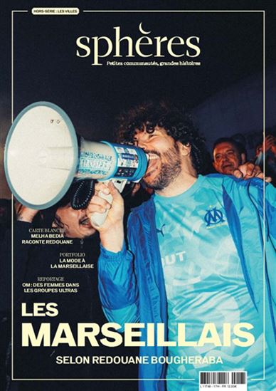 Sphères villes : petites communautés, grandes histoires #01 Les Marseillais - COLLECTIF