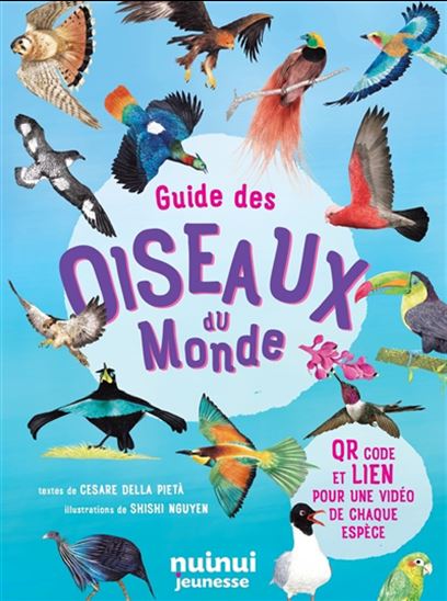 Guide des oiseaux du monde - CESARE DELLA PIETÀ - SHISHI NGUYEN