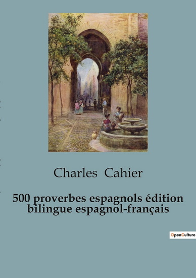 500 proverbes espagnols Éd. bilingue espagnol-français - CHARLES CAHIER