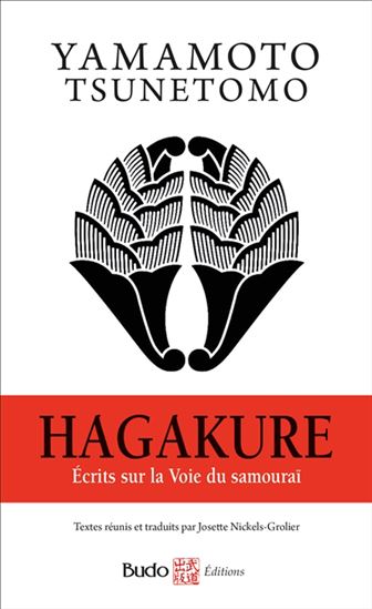 Hagakure : écrits sur la voie du samouraï - TSUNETOMO YAMAMOTO