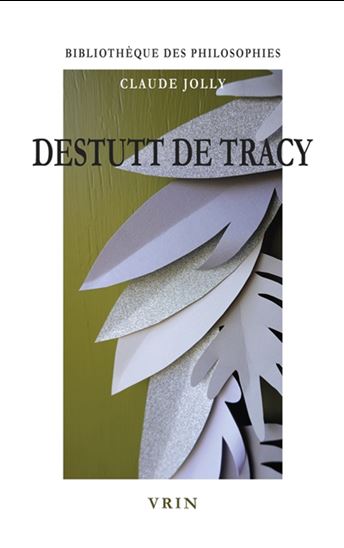 Destutt de Tracy - CLAUDE JOLLY