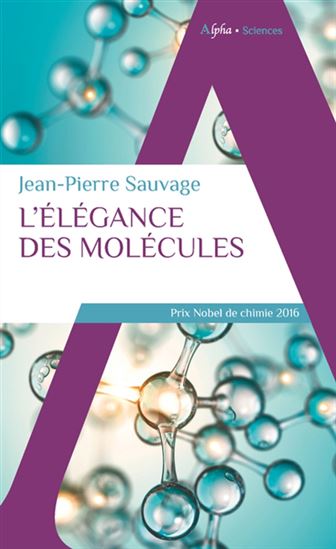 L&#39;Élégance des molécules - JEAN-PIERRE SAUVAGE