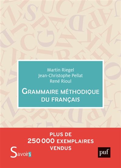 Grammaire méthodique du français 9e éd. - MARTIN RIEGEL & AL