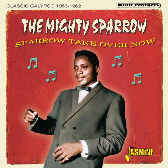Sparrow Take Over Now: Classic Calypso 1956-1962 - MIGHTY SPARROW