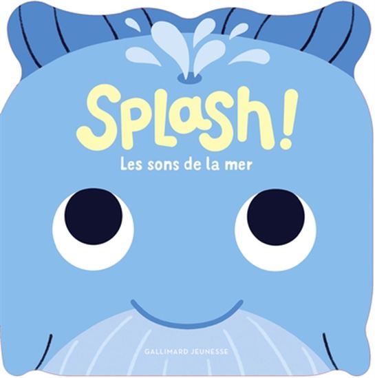 Splash ! : les sons de la mer - CAROLINE DALL'AVA