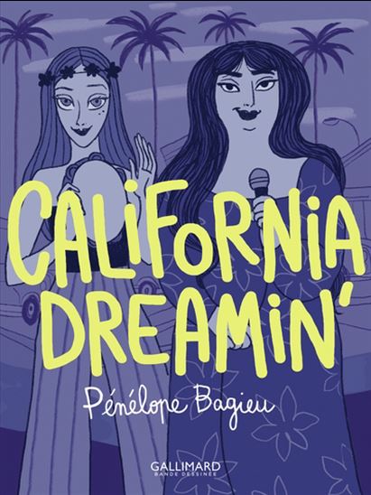 California dreamin&#39; - PÉNÉLOPE BAGIEU