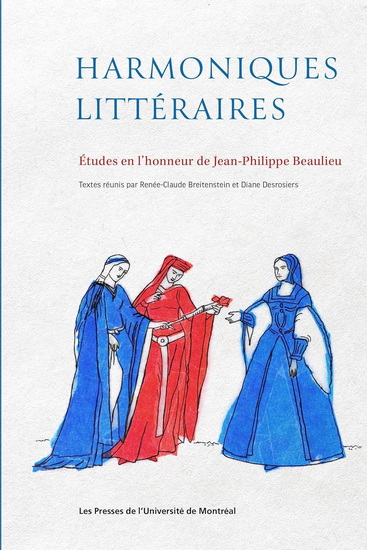 Harmoniques littéraires : études en l’honneur de Jean-Philippe Beaulieu - RENÉE-CLAUDE BREITENSTEIN